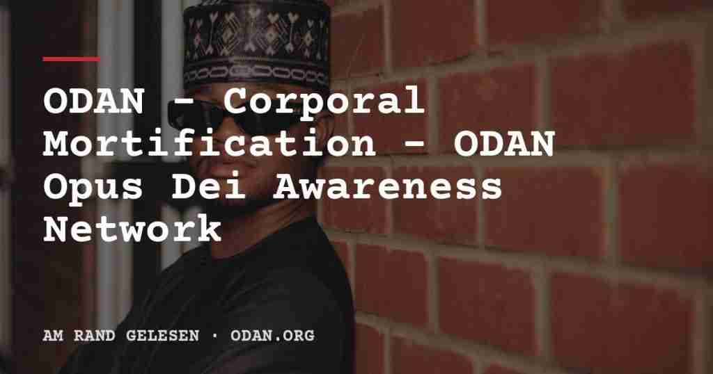 ODAN – Corporal Mortification – ODAN Opus Dei Awareness Network
